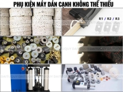 Các phụ kiện máy dán cạnh không thể thiếu trong xưởng sản xuất nội thất