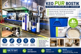 Keo PUR Bostik là gì? Ưu điểm khi dùng trong ngành nội thất.